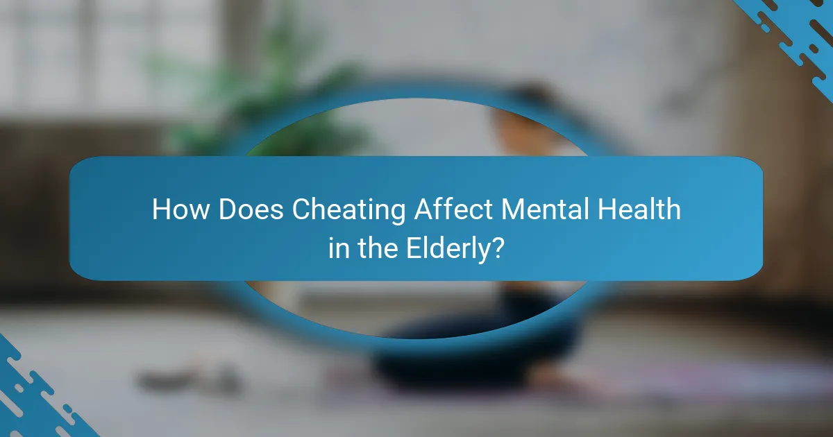 How Does Cheating Affect Mental Health in the Elderly?