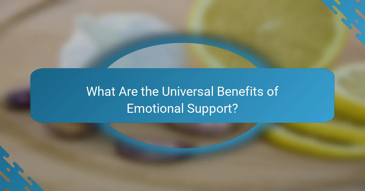 What Are the Universal Benefits of Emotional Support?