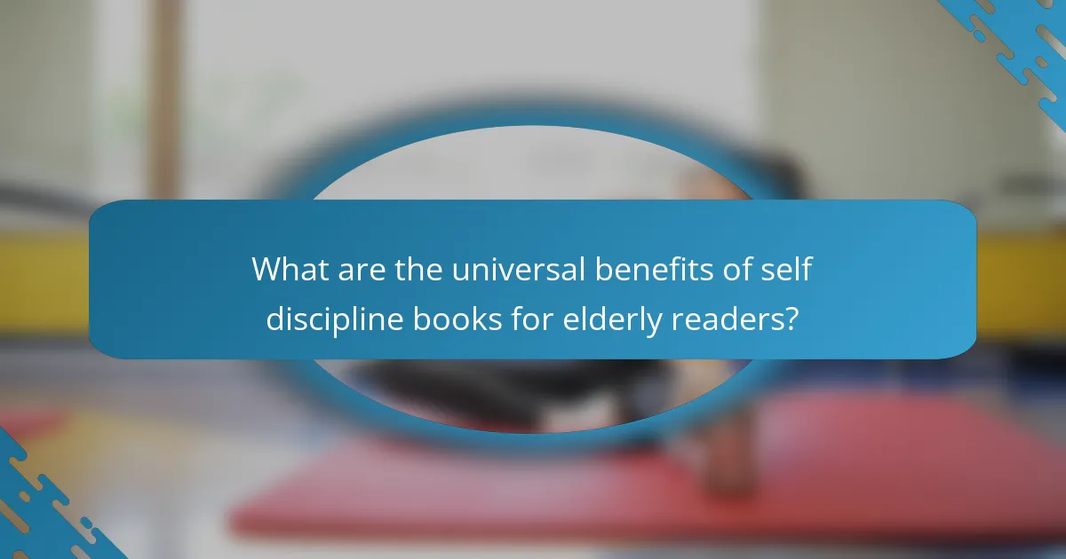 What are the universal benefits of self discipline books for elderly readers?