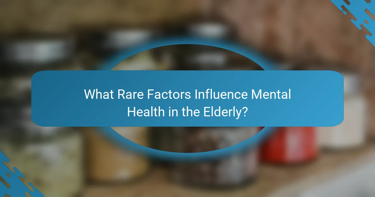 What Rare Factors Influence Mental Health in the Elderly?